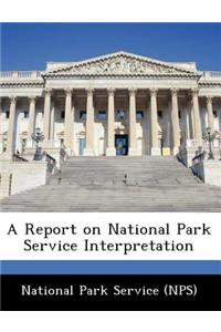 Report on National Park Service Interpretation