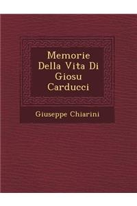 Memorie Della Vita Di Giosu Carducci