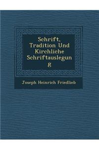 Schrift, Tradition Und Kirchliche Schriftauslegung