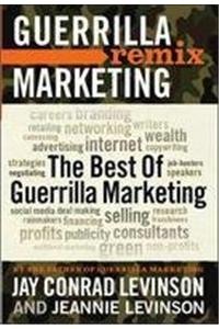 Best of Guerrilla Marketing--Guerrilla Marketing Remix,the