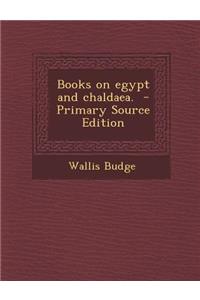 Books on Egypt and Chaldaea.