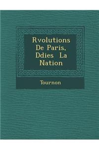 R Volutions de Paris, D Di Es La Nation