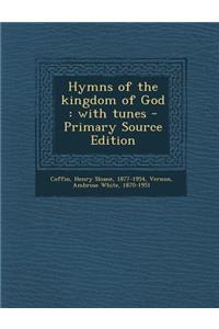 Hymns of the Kingdom of God: With Tunes