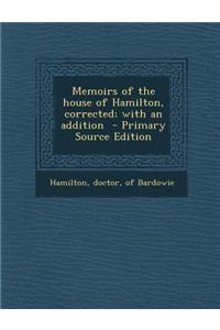 Memoirs of the House of Hamilton, Corrected; With an Addition