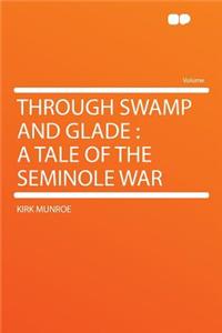 Through Swamp and Glade