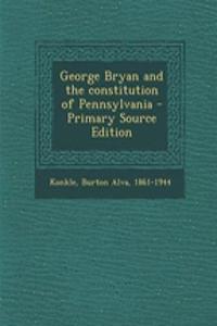 George Bryan and the Constitution of Pennsylvania