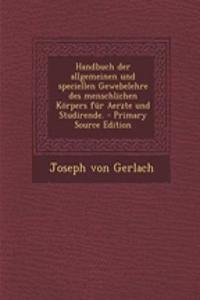 Handbuch Der Allgemeinen Und Speciellen Gewebelehre Des Menschlichen Korpers Fur Aerzte Und Studirende.