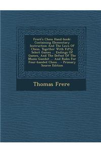 Frere's Chess Hand-Book