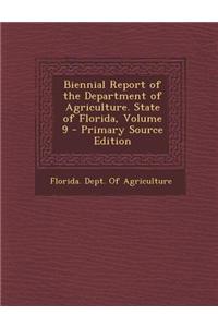 Biennial Report of the Department of Agriculture. State of Florida, Volume 9 - Primary Source Edition