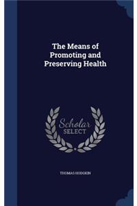 Means of Promoting and Preserving Health