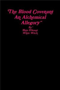Blood Covenant; An Alchemical Allegory