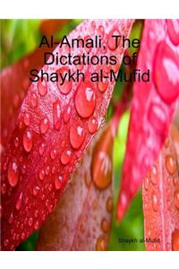 Al-Amali, the Dictations of Shaykh Al-Mufid