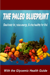 Paleo Blueprint - With the Glycemic Health Guide