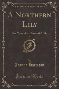 A Northern Lily, Vol. 1