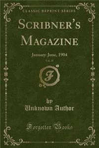 Scribner's Magazine, Vol. 35