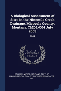 Biological Assessment of Sites in the Ninemile Creek Drainage, Missoula County, Montana