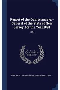 Report of the Quartermaster- General of the State of New Jersey, for the Year 1894