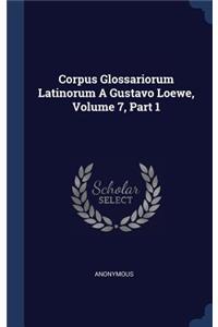 Corpus Glossariorum Latinorum A Gustavo Loewe, Volume 7, Part 1