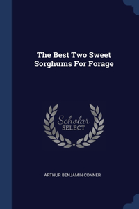 The Best Two Sweet Sorghums For Forage