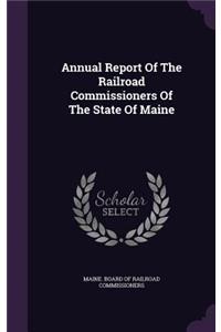 Annual Report of the Railroad Commissioners of the State of Maine