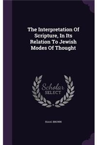 Interpretation Of Scripture, In Its Relation To Jewish Modes Of Thought