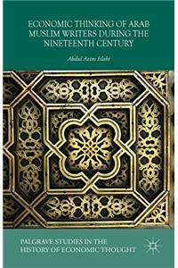Economic Thinking of Arab Muslim Writers During the Nineteenth Century