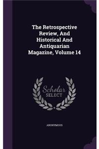 The Retrospective Review, and Historical and Antiquarian Magazine, Volume 14