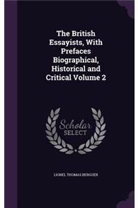The British Essayists, With Prefaces Biographical, Historical and Critical Volume 2