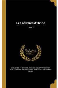 Les oeuvres d'Ovide; Tome 7