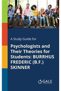 Study Guide for Psychologists and Their Theories for Students
