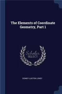 The Elements of Coordinate Geometry, Part 1