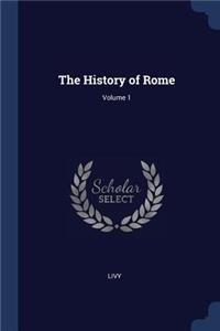 The History of Rome; Volume 1