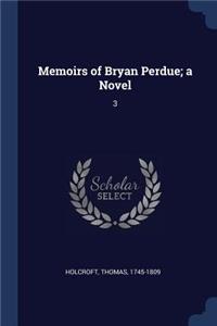 Memoirs of Bryan Perdue; a Novel