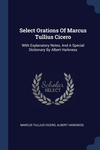 Select Orations Of Marcus Tullius Cicero