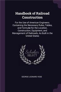 Handbook of Railroad Construction