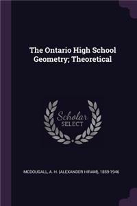 The Ontario High School Geometry; Theoretical