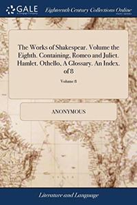 THE WORKS OF SHAKESPEAR. VOLUME THE EIGH