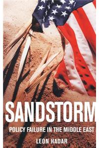 Sandstorm: Policy Failure in the Middle East