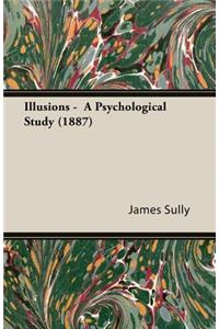 Illusions - A Psychological Study (1887)