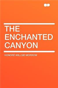 The Enchanted Canyon