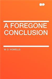 A Foregone Conclusion
