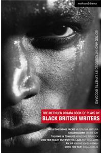 Methuen Drama Book of Plays by Black British Writers: Welcome Home Jacko; Chiaroscuro; Talking in Tongues; Sing Yer Heart Out ...; Fix Up; Gone Too Far!