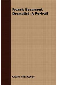 Francis Beaumont, Dramatist