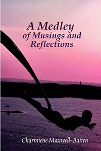 Medley of Musings and Reflections