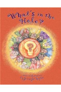 What's in the Hole?