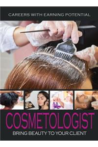 Cosmetologist: Bring Beauty to Your Client
