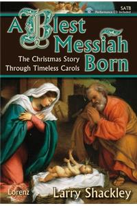 A Blest Messiah Born - Satb Score with Performance CD