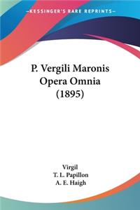 P. Vergili Maronis Opera Omnia (1895)