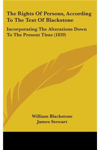 The Rights Of Persons, According To The Text Of Blackstone