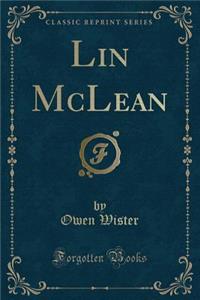 Lin McLean (Classic Reprint)